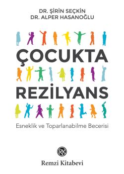 Çocukta Rezilyans  Esneklik ve Toparlanabilme Becerisi