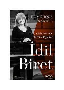 İdil Biret - Dünya Sahnelerinde Bir Türk Piyanisti