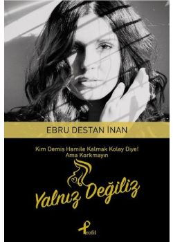 Yalnız Değiliz   Kim Demiş Hamile Kalmak Kolay Diye!