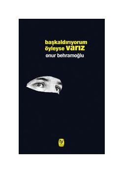 Başkaldırıyorum Öyleyse Varız