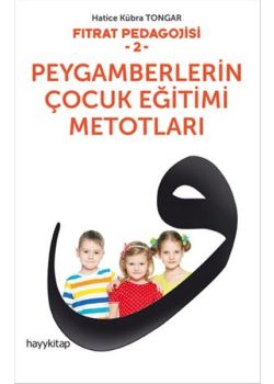 Fıtrat Pedagojisi 2 - Peygamberlerin Çocuk Eğitimi Metotları