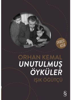 Orhan Kemal Unutulmuş Öyküler