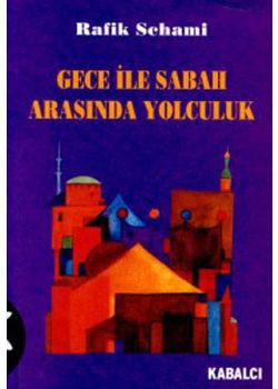 Gece ile Sabah Arasında Yolculuk