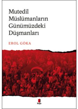 Mutedil Müslümanların Günümüzdeki Düşmanları