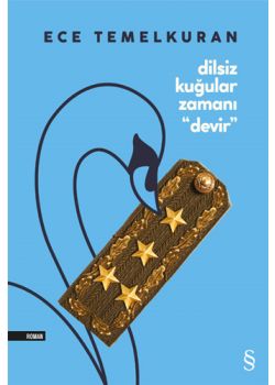 Dilsiz Kuğular Zamanı - Devir