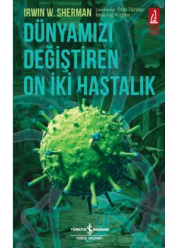 Dünyamızı Değiştiren On İki Hastalık