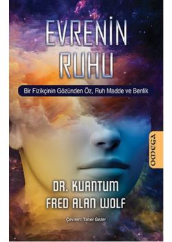 Evrenin Ruhu - Bir Fizikçinin Gözünden  Öz,Ruh Madde ve Benlik