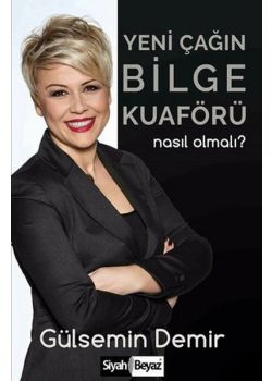 Yeni Çağın Bilge Kuaförü Nasıl Olmalı?