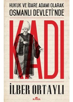 Kadı - Hukuk ve İdare Adamı Olarak Osmanlı Devletinde