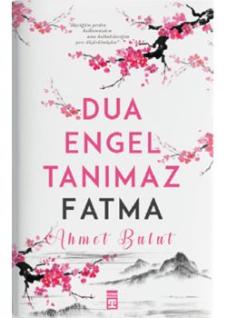 Dua Engel Tanımaz - Fatma