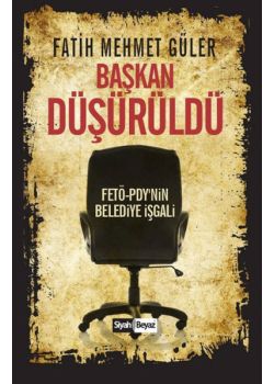 Başkan Düşürüldü   Fetö - PDY'nin Belediye İşgali