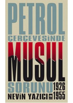Petrol Çerçevesinde Musul Sorunu 1926-1955