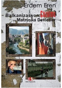 Balkanizasyon, Çözülme ve Matruşka Devletler