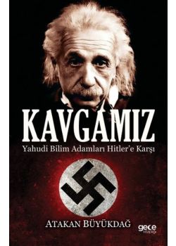 Kavgamız Yahudi Bilim Adamları Hitler'e Karşı