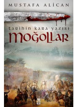 Moğollar Tarihin Kara Yazısı