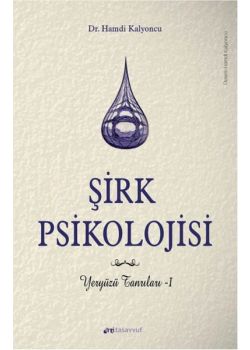 Şirk Psikolojisi  Yeryüzü Tanrıları 1