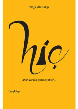 Hiç - Allah Varken, Yokluk Yoktur