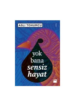 Yok Bana Sensiz Hayat