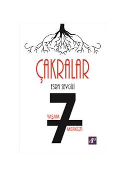 Çakralar - 7 Yaşam Merkezi