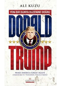 Donald Trump - Yeni Bir Dünya Düzenine Doğru
