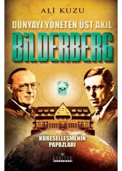 Bilderberg - Dünyayı Yöneten Üst Akıl 