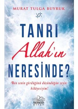 Tanrı Allah’ın Neresinde