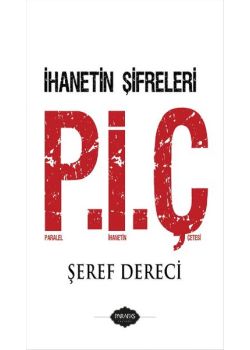 Paralel İhanet Çetesi P.İ.Ç - İhanetin Şifreleri