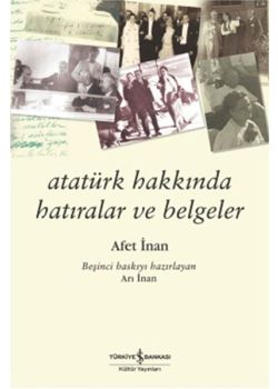 Atatürk Hakkında Hatıralar ve Belgeler