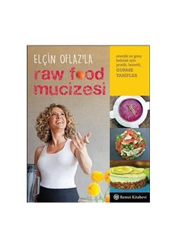 Raw Food Mucizesi - Elçin Oflaz’la