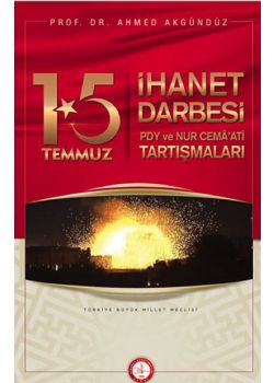 15 Temmuz İhanet Darbesi  - PDY ve Nur Cemaati Tartışmaları