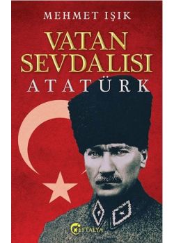 Vatan Sevdalısı Atatürk