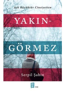 Yakın - Görmez