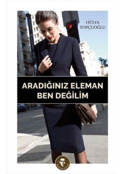Aradığınız Eleman Ben Değilim