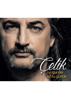 İyi Günde Kötü Günde  Çelik
