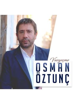 Vazgeçme - Osman Öztunç