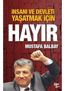 İnsanı ve Devleti Yaşatmak için Hayır