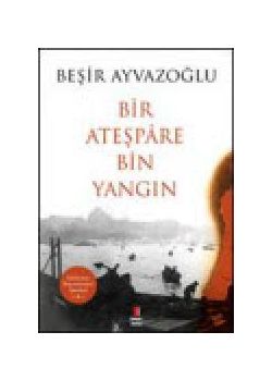 Bir Ateşpare Bin Yangın