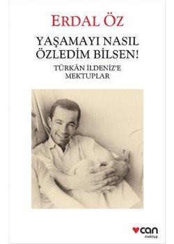 Yaşamayı Nasıl Özledim Bilsen