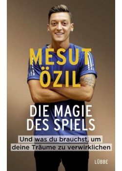 Mesut Özil Die Magie des Spiels