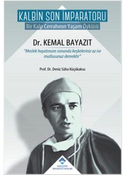 Kalbin Son İmparatoru Dr. Kemal Bayazıt