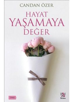 Hayat Yaşamaya Değer