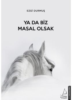Ya Da Biz Masal Olsak