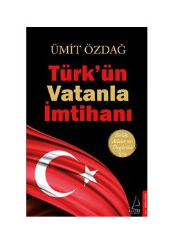 Türk'ün Vatanla İmtihanı