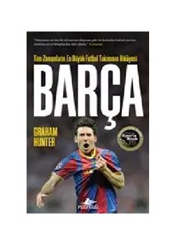 Barça - Tüm Zamanların En Büyük Futbol Takımının Hikayesi 