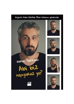 Abi Biz Napıyoruz Ya