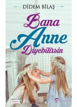 Bana Anne Diyebilirsin
