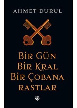 Bir Gün Bir Kral Bir Çobana Rastlar