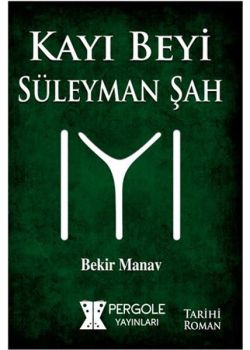 Kayı Beyi Süleyman Şah