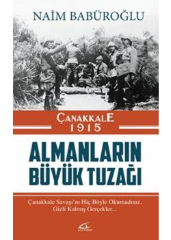 Çanakkale 1915   Almanların Büyük Tuzağı