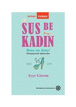 Sus Be Kadın